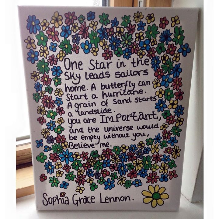 Art work by Sophia Grace Lennon. Quote - author unknown.