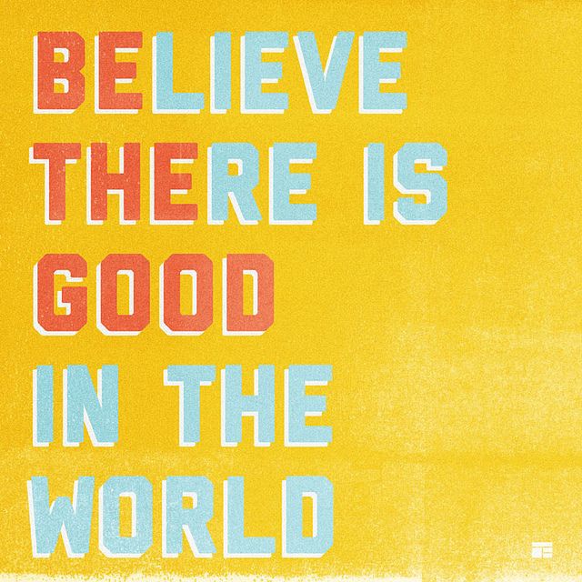 Be the good.